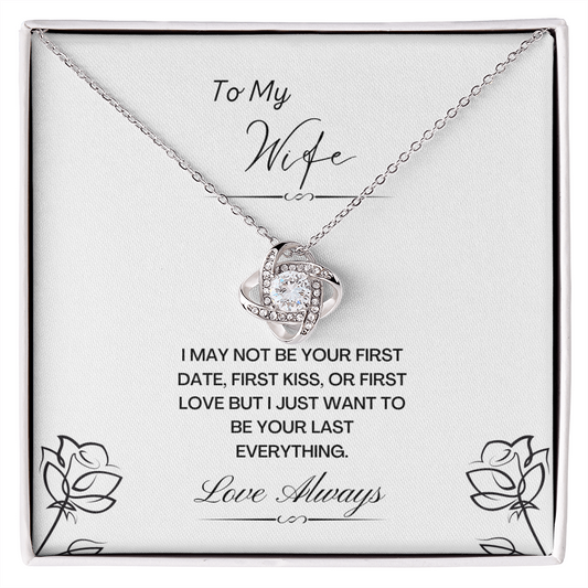 My Wife. Not first. (Love Knot necklace)