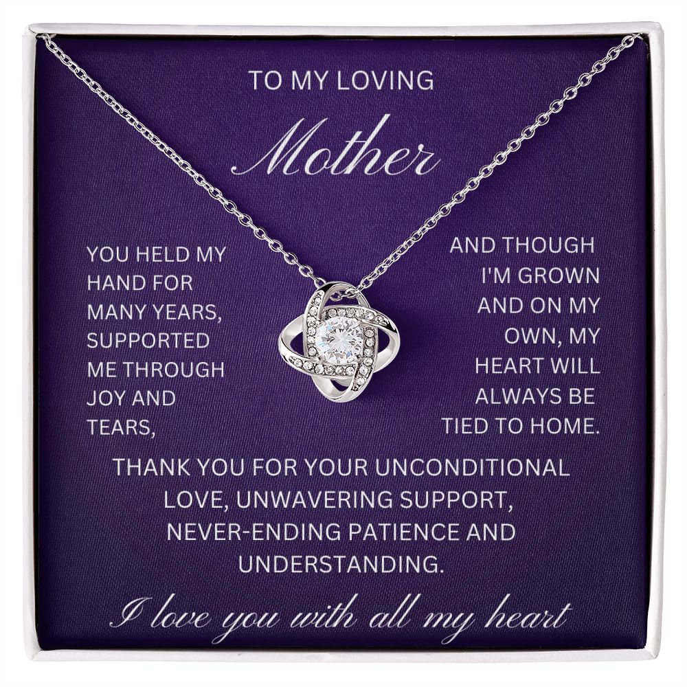to my loving Mother - supported me through joy and tears (Love Knot necklace)