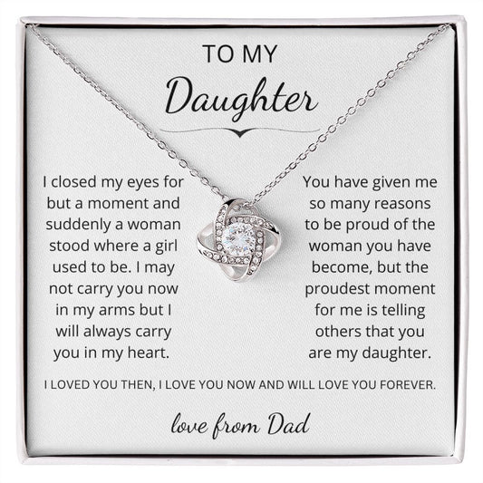 To my Daughter - Suddenly a woman stood where a girl used to be (Love Knot necklace)