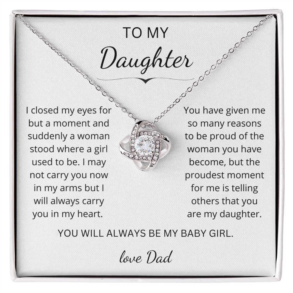 To my Daughter - Suddenly a woman stood where a girl used to be - Love Dad (Love Knot necklace)