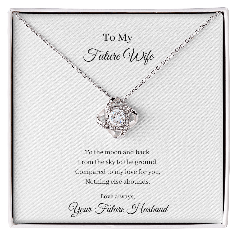 To My Future Wife - To The Moon And Back (Love Knot necklace)