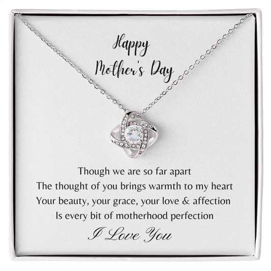 Happy Mother's Day - Your Beauty, Your Grace, Your Love and Affection (Love Knot necklace)