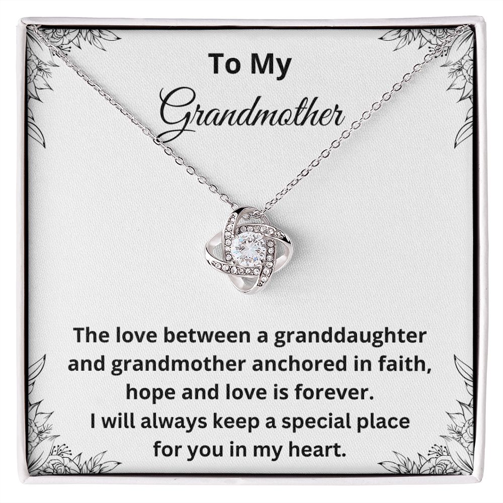 To My Grandmother - Anchored in faith, hope and love is forever (Love Knot necklace)