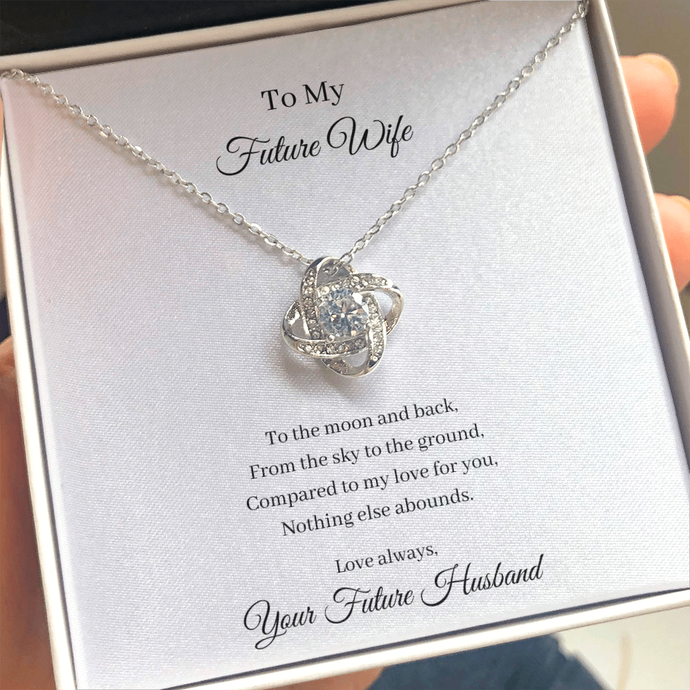To My Future Wife - To The Moon And Back (Love Knot necklace)