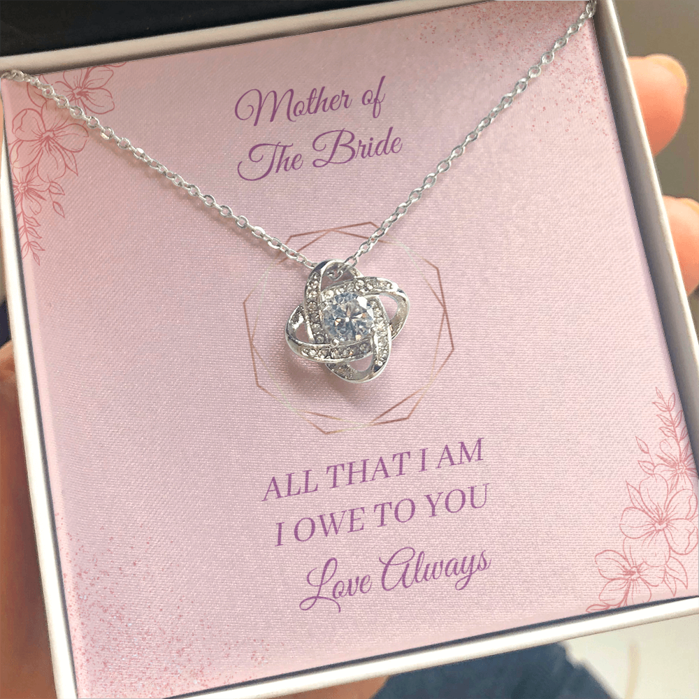 Wedding - Mother of the Bride - All that I am I owe to you (Love Knot necklace) (Message Card Personalizer)