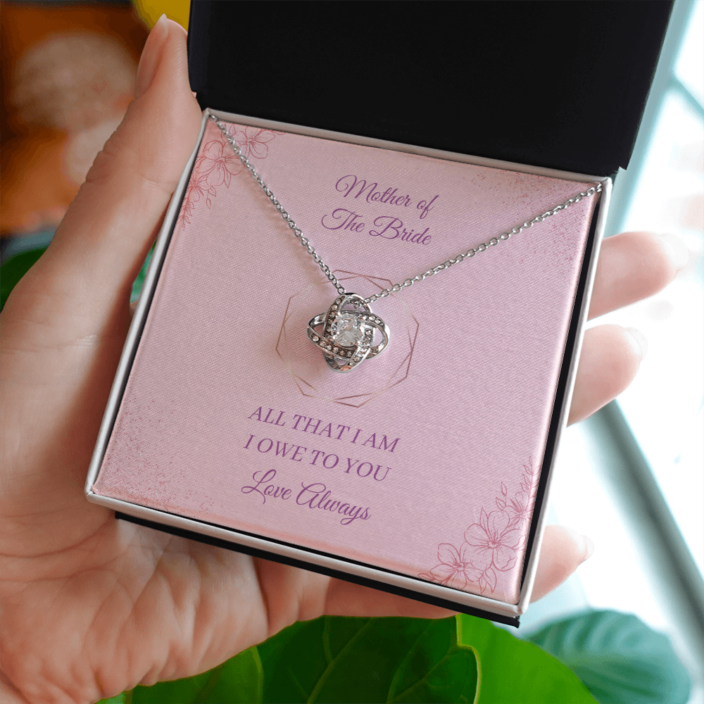 Wedding - Mother of the Bride - All that I am I owe to you (Love Knot necklace) (Message Card Personalizer)
