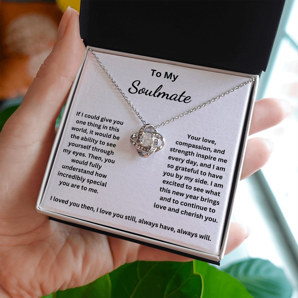 To My Soulmate - If I could give you one thing in this world (Love Knot necklace)