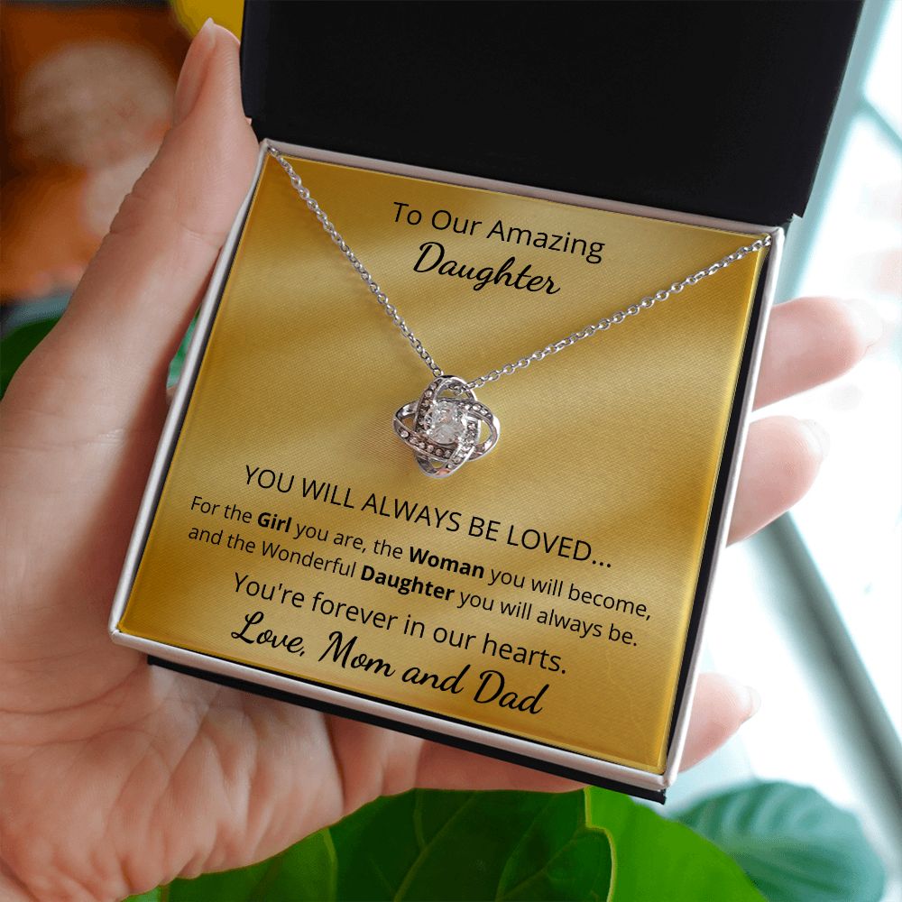 To Our Amazing Daughter - For the girl you are, the woman you will become (Love Knot necklace)