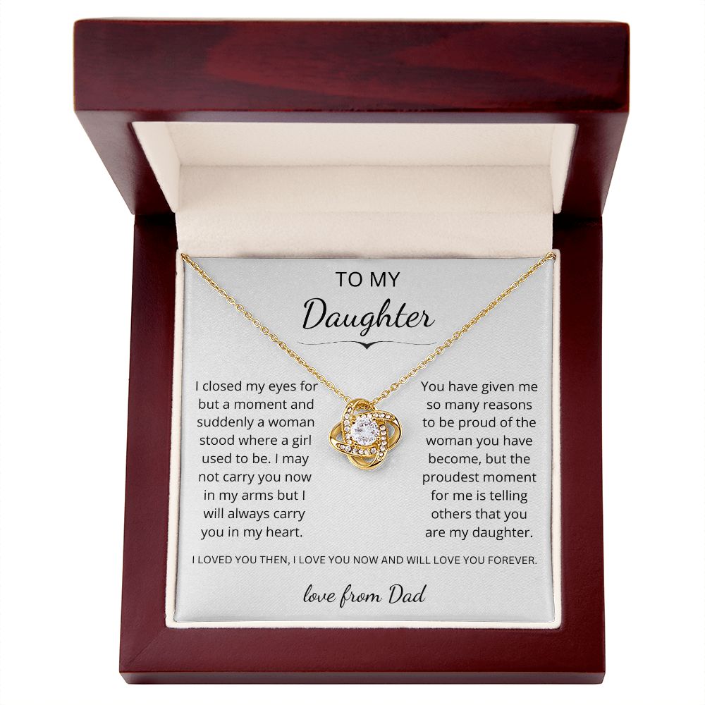 To my Daughter - Suddenly a woman stood where a girl used to be (Love Knot necklace)