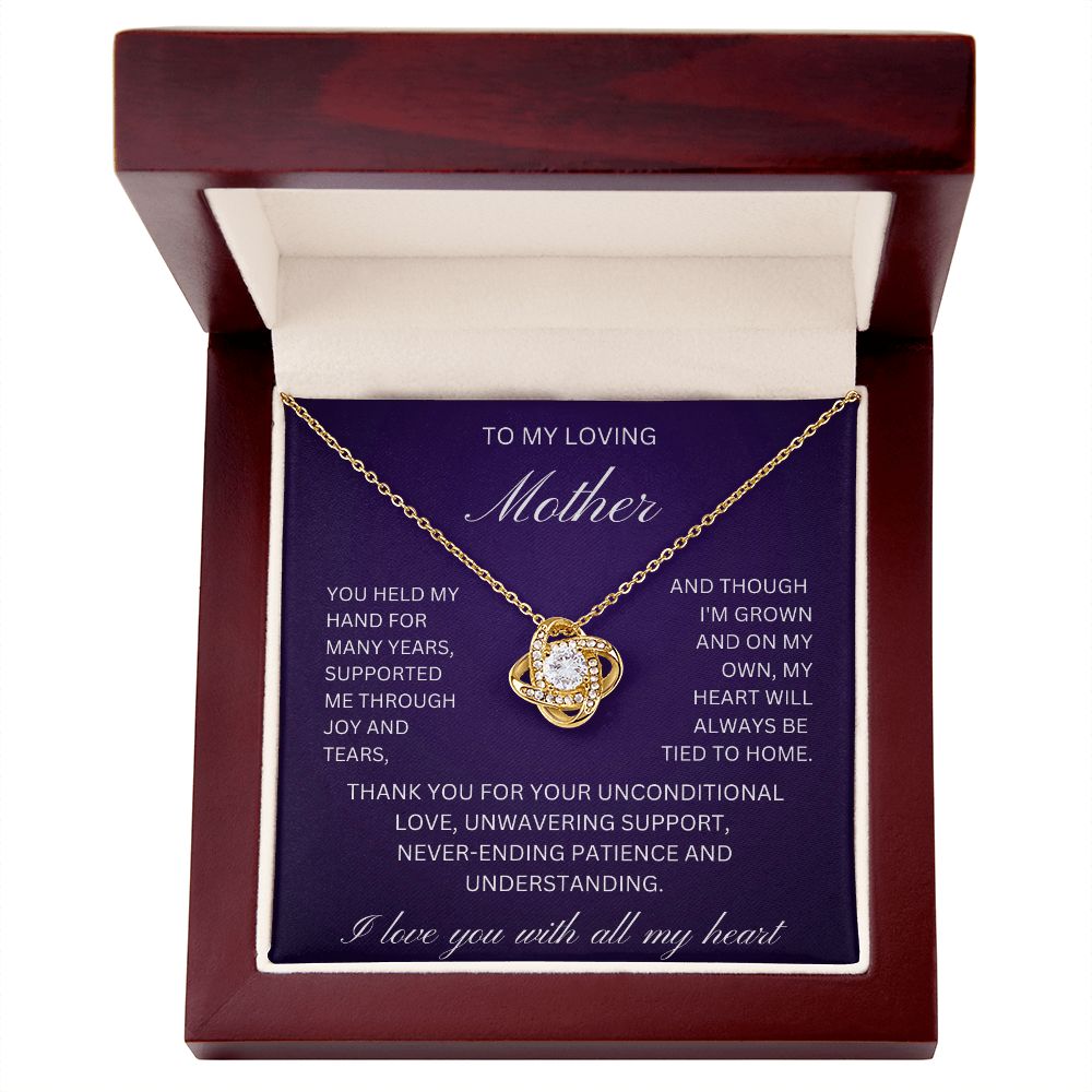 to my loving Mother - supported me through joy and tears (Love Knot necklace)