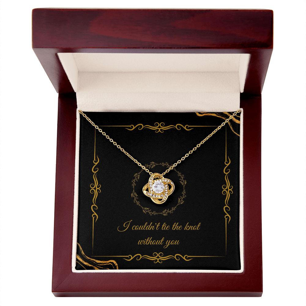 Wedding - I couldn't tie the knot without you (Love Knot necklace) (Message Card Personalizer)