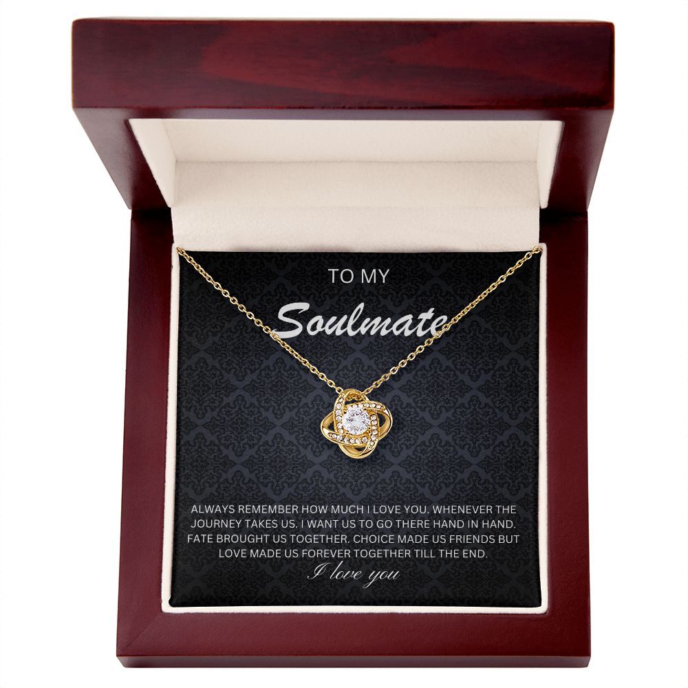 To my soulmate - love made us forever together (Love Knot necklace)