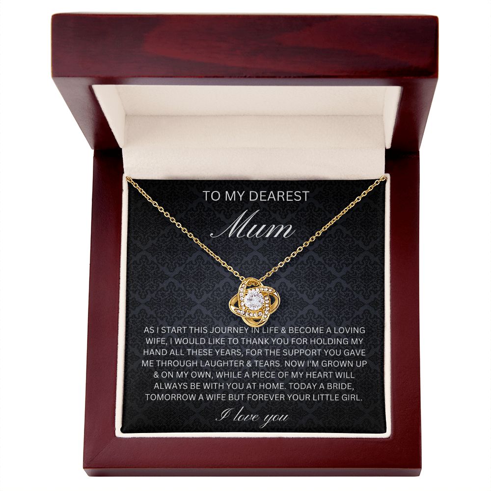 To my dearest Mum - To my dearest Mum forever your little girl (Love Knot necklace)
