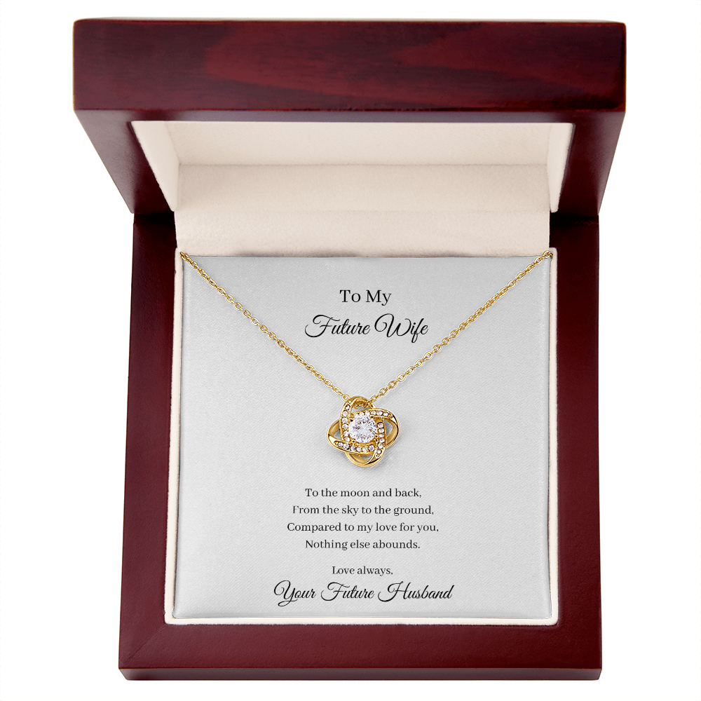 To My Future Wife - To The Moon And Back (Love Knot necklace)