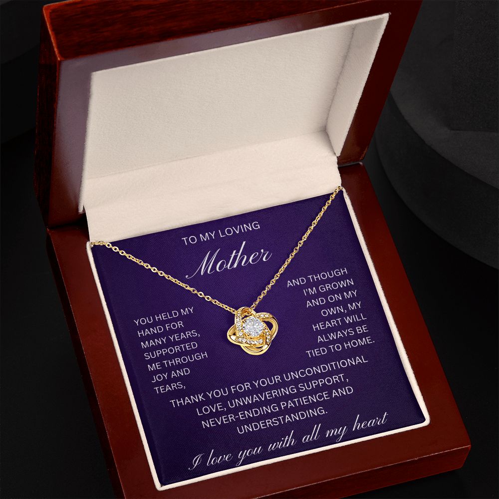 to my loving Mother - supported me through joy and tears (Love Knot necklace)