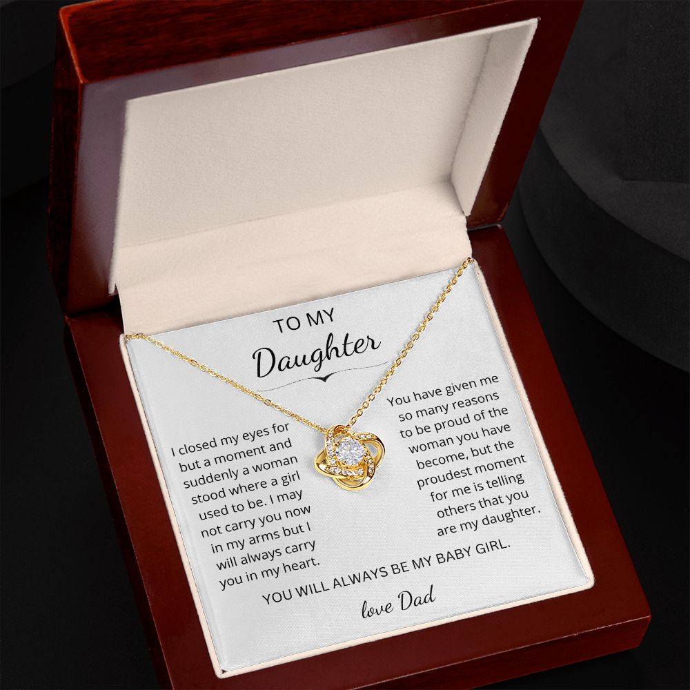 To my Daughter - Suddenly a woman stood where a girl used to be - Love Dad (Love Knot necklace)