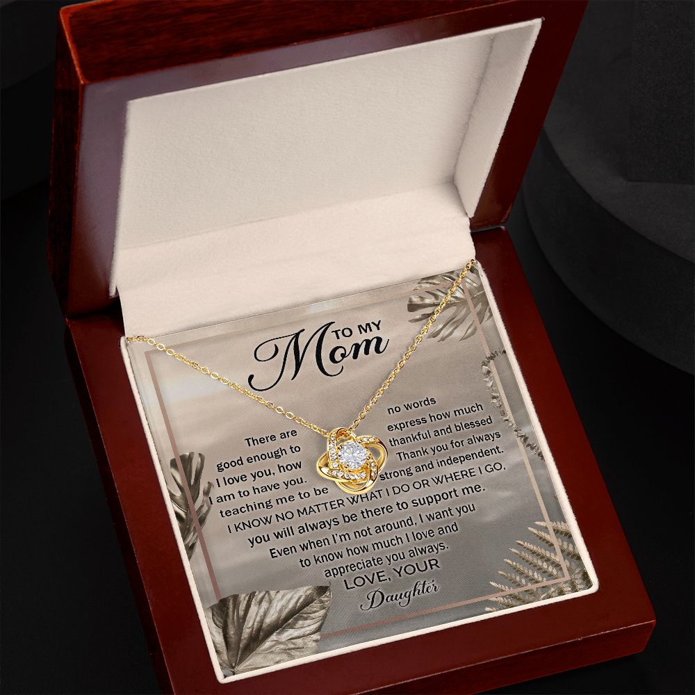 To My Mom - I love and appreciate you always (Love Knot necklace)