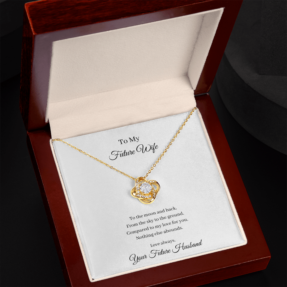 To My Future Wife - To The Moon And Back (Love Knot necklace)
