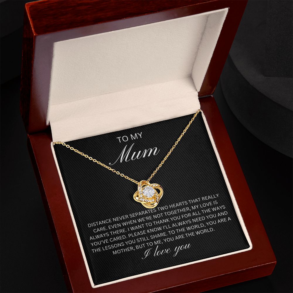 To my Mum - distance never separates two hearts (Love Knot necklace)