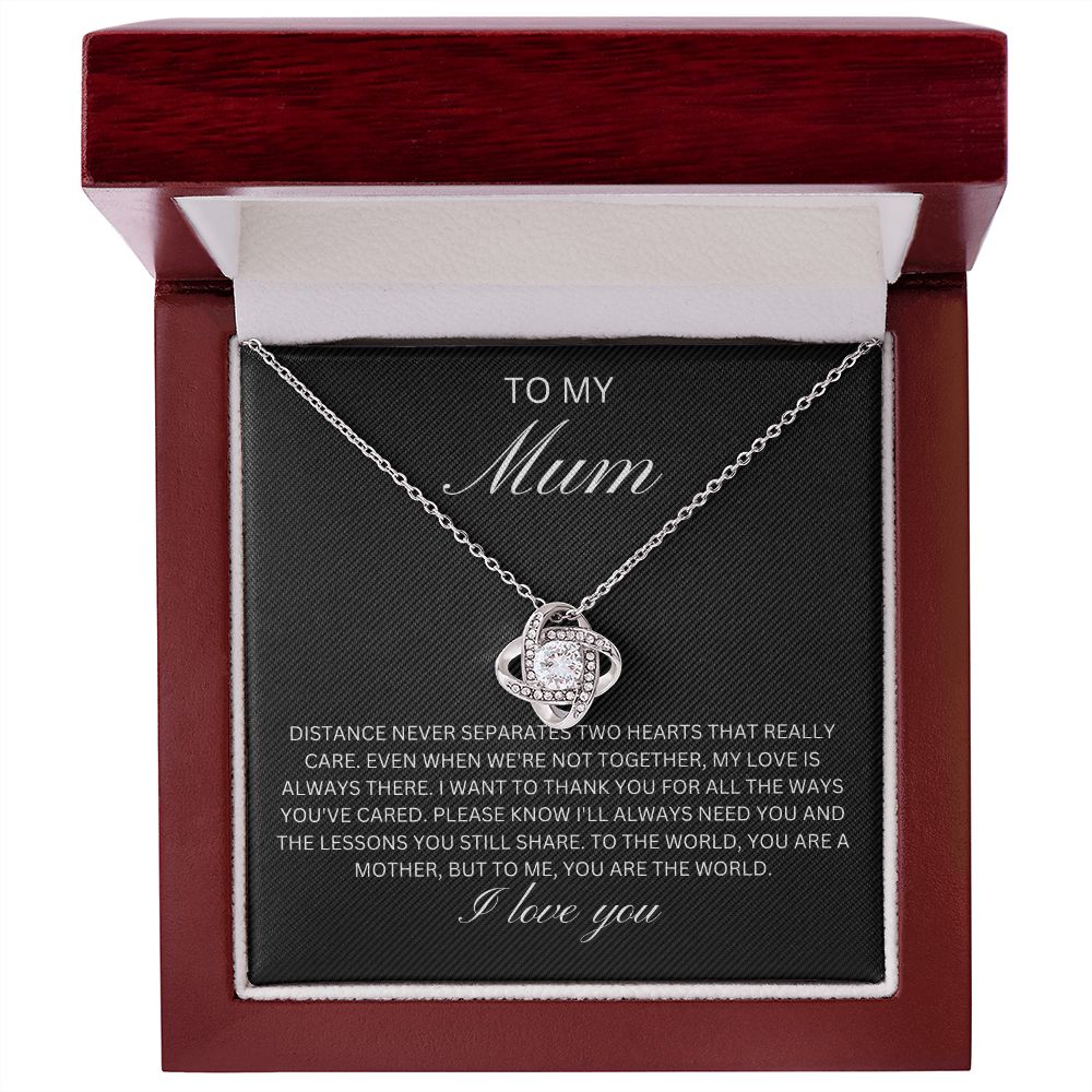 To my Mum - distance never separates two hearts (Love Knot necklace)