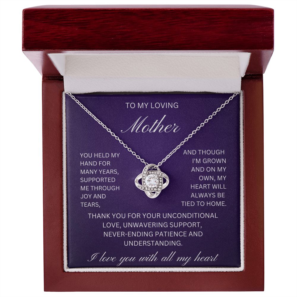 to my loving Mother - supported me through joy and tears (Love Knot necklace)