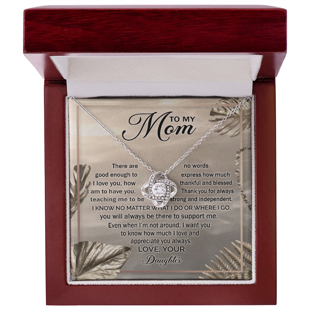 To My Mom - I love and appreciate you always (Love Knot necklace)