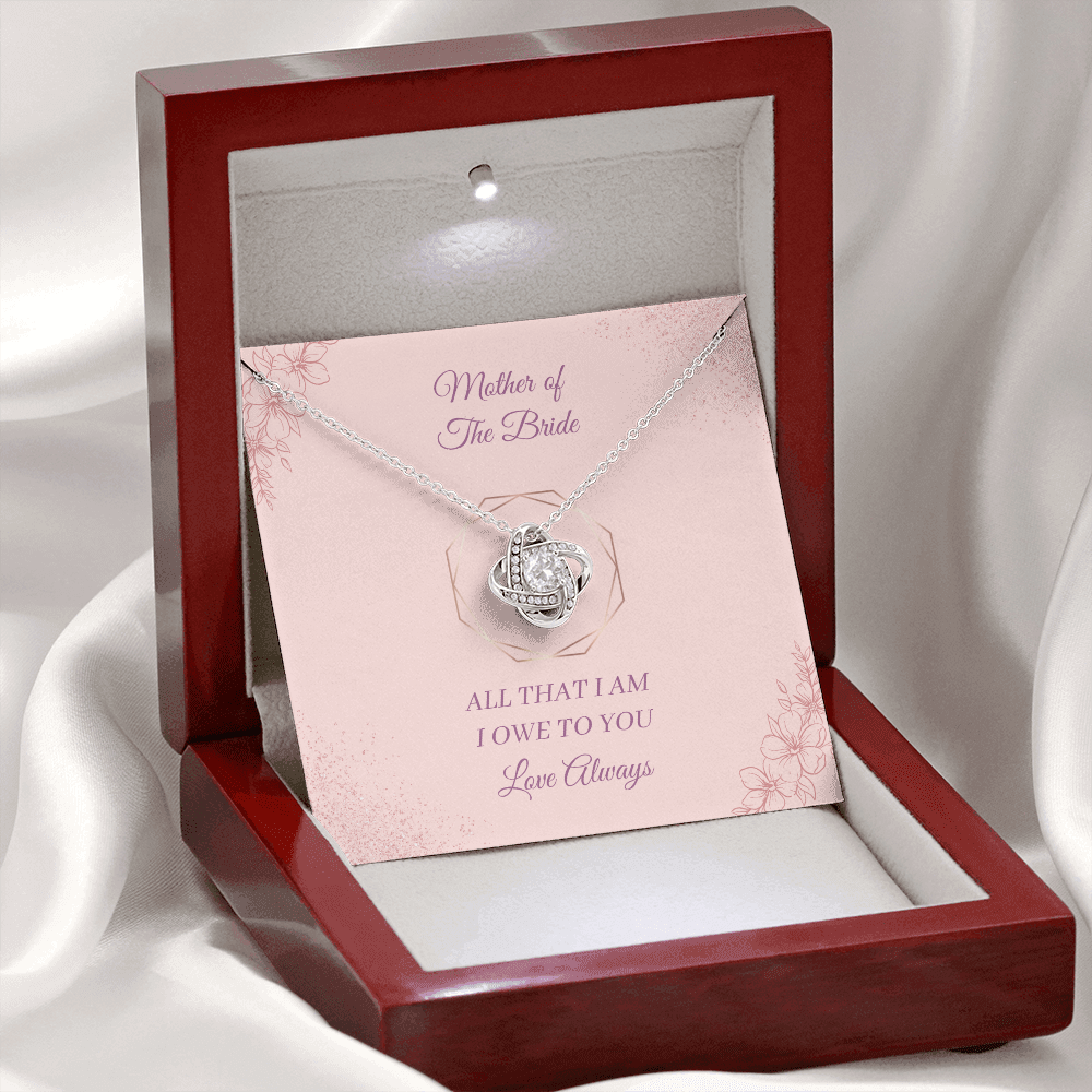 Wedding - Mother of the Bride - All that I am I owe to you (Love Knot necklace) (Message Card Personalizer)