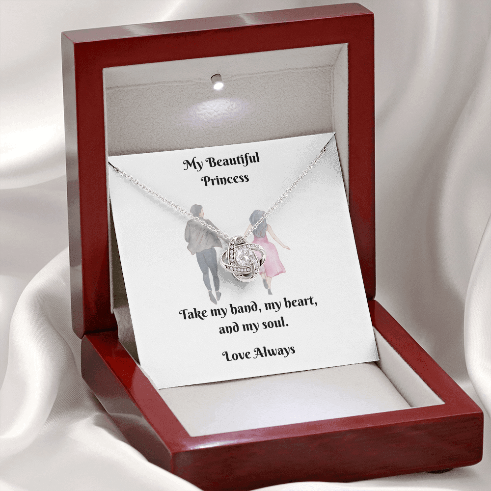 My Princess. Take my hand, my heart, and my soul (Love Knot necklace)