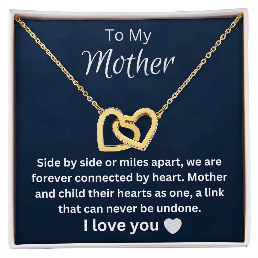 To My Mother - We are forever connected by heart (Interlocking Hearts necklace)