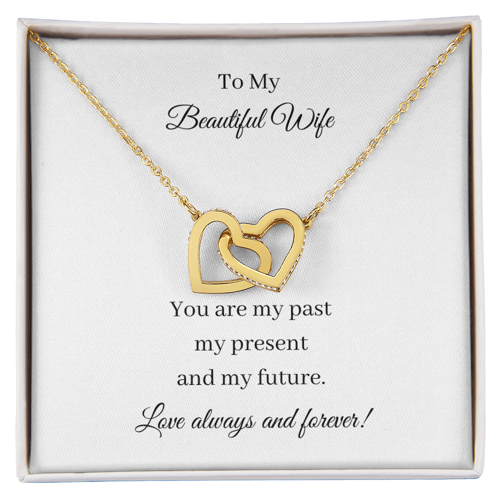 To My Beautiful Wife - Past Present Future (Interlocking Hearts necklace)