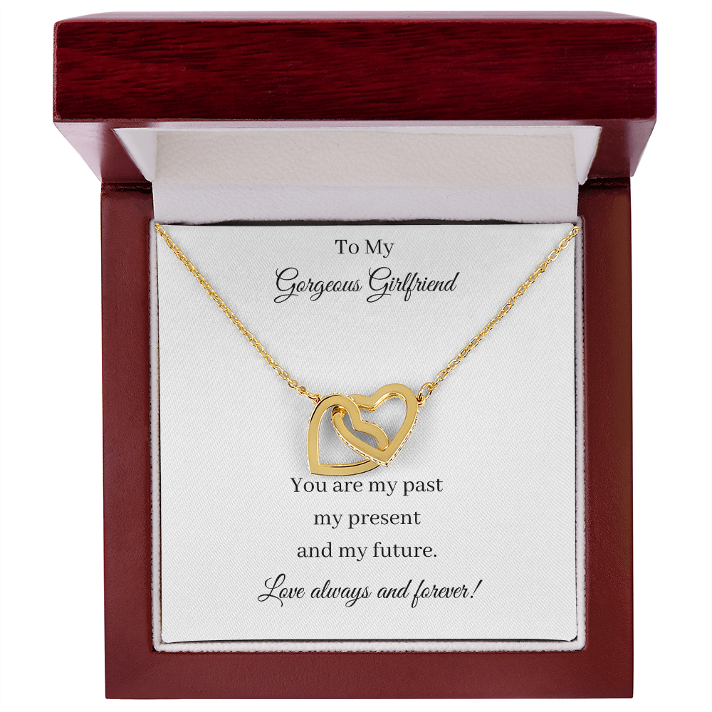 To My Gorgeous Girlfriend - Past Present Future (Interlocking Hearts necklace)