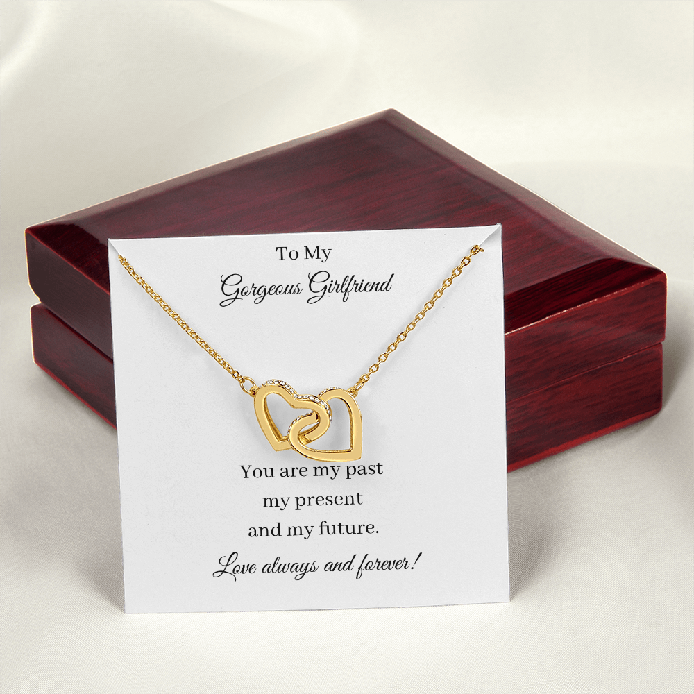 To My Gorgeous Girlfriend - Past Present Future (Interlocking Hearts necklace)