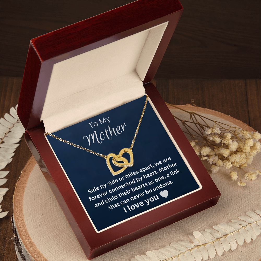 To My Mother - We are forever connected by heart (Interlocking Hearts necklace)