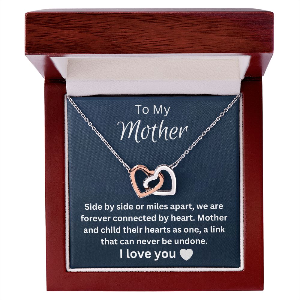 To My Mother - We are forever connected by heart (Interlocking Hearts necklace)