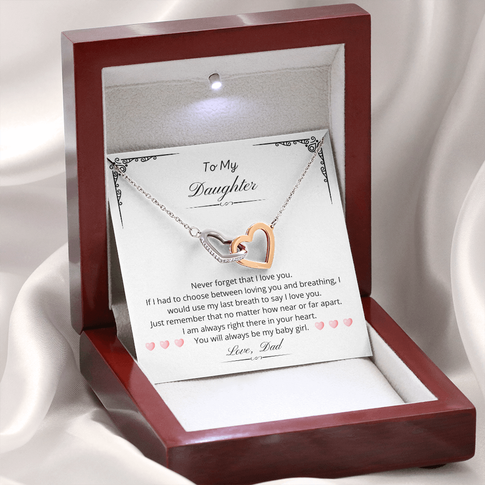 To my Daughter - You will always be my baby girl. (Interlocking Hearts necklace)