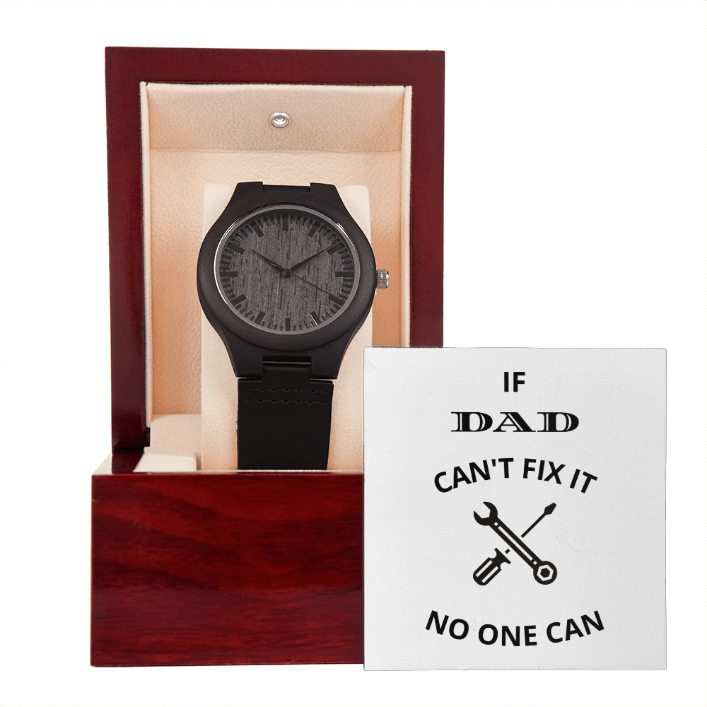 If DAD can't fix it (Wooden Watch)