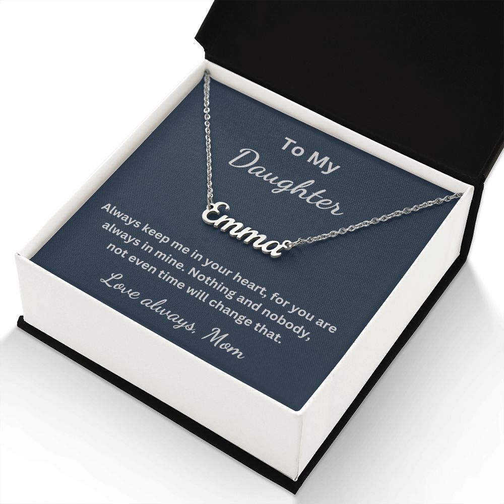 To My Daughter - Always keep me in your heart - Mom (Personalized Name necklace)