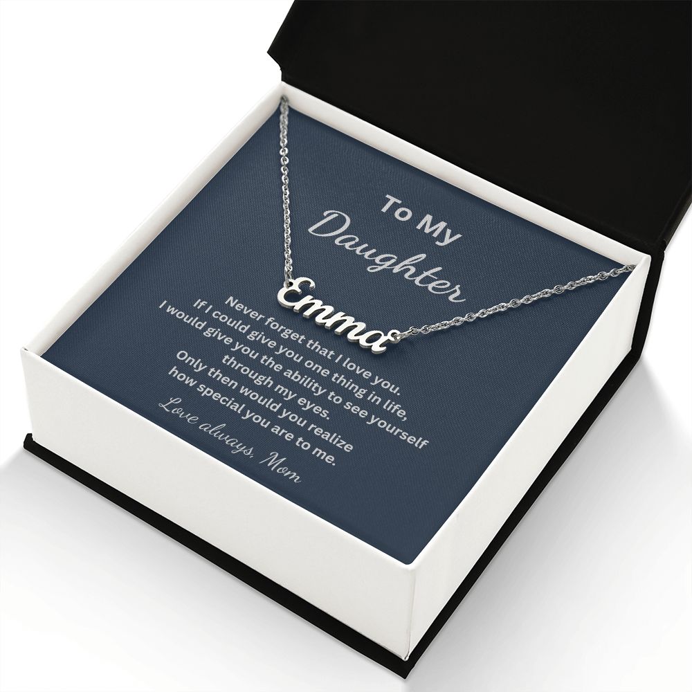 To My Daughter - Never forget that I love you - Mom (Personalized Name necklace)