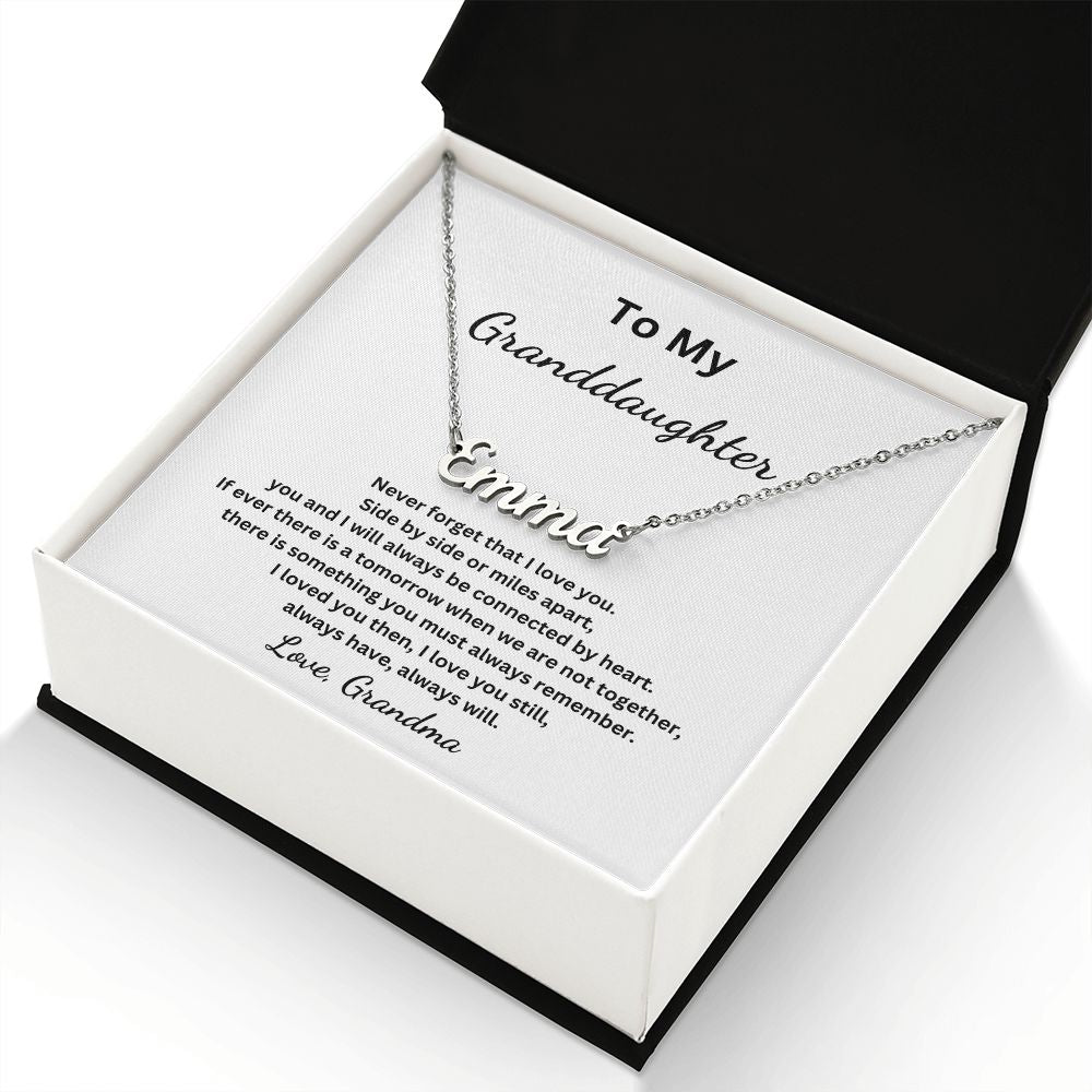 To My Granddaughter -Side by side or miles apart - Grandma (Personalized Name necklace)