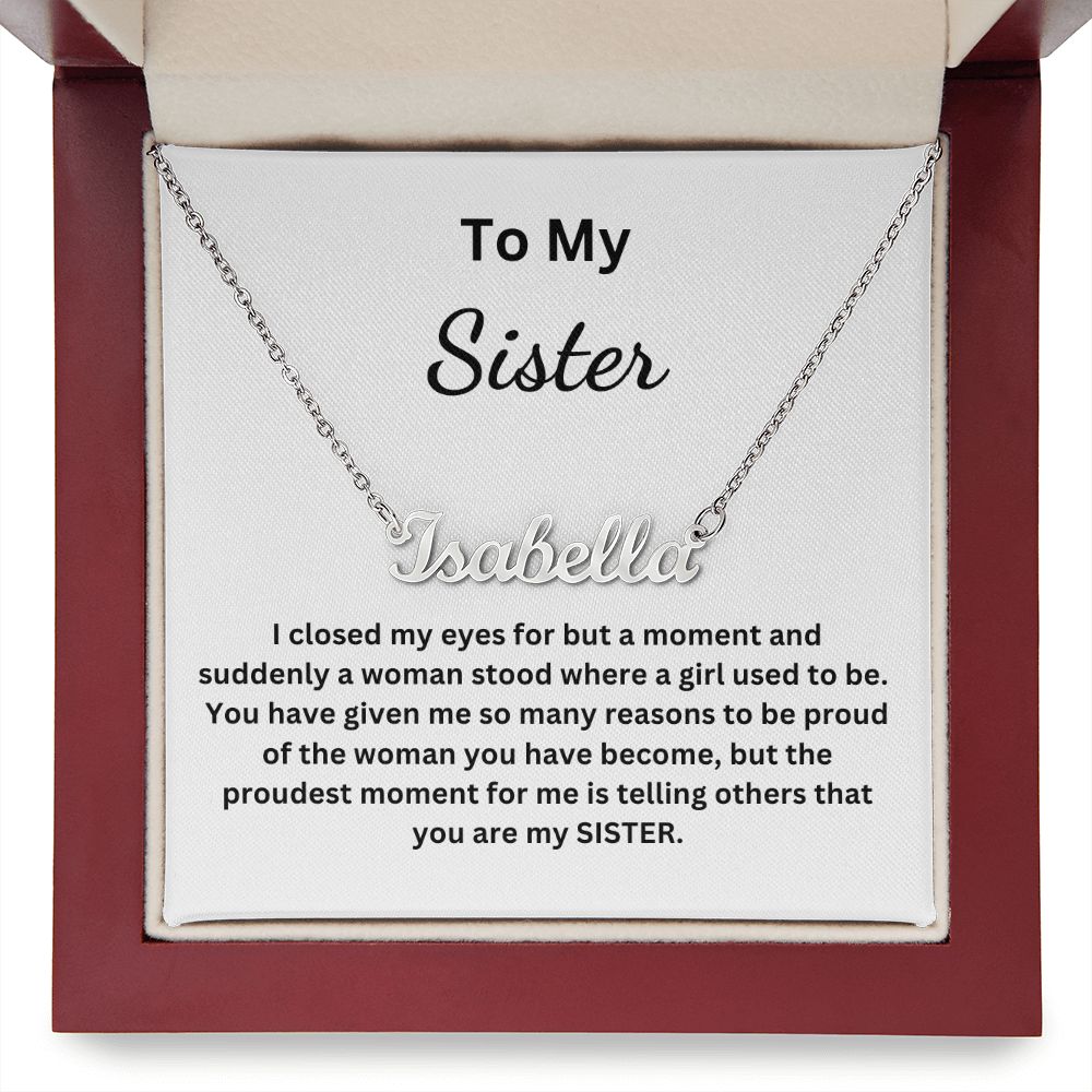 To My Sister - Suddenly a woman stood where a girl used to be (Personalized Name necklace)