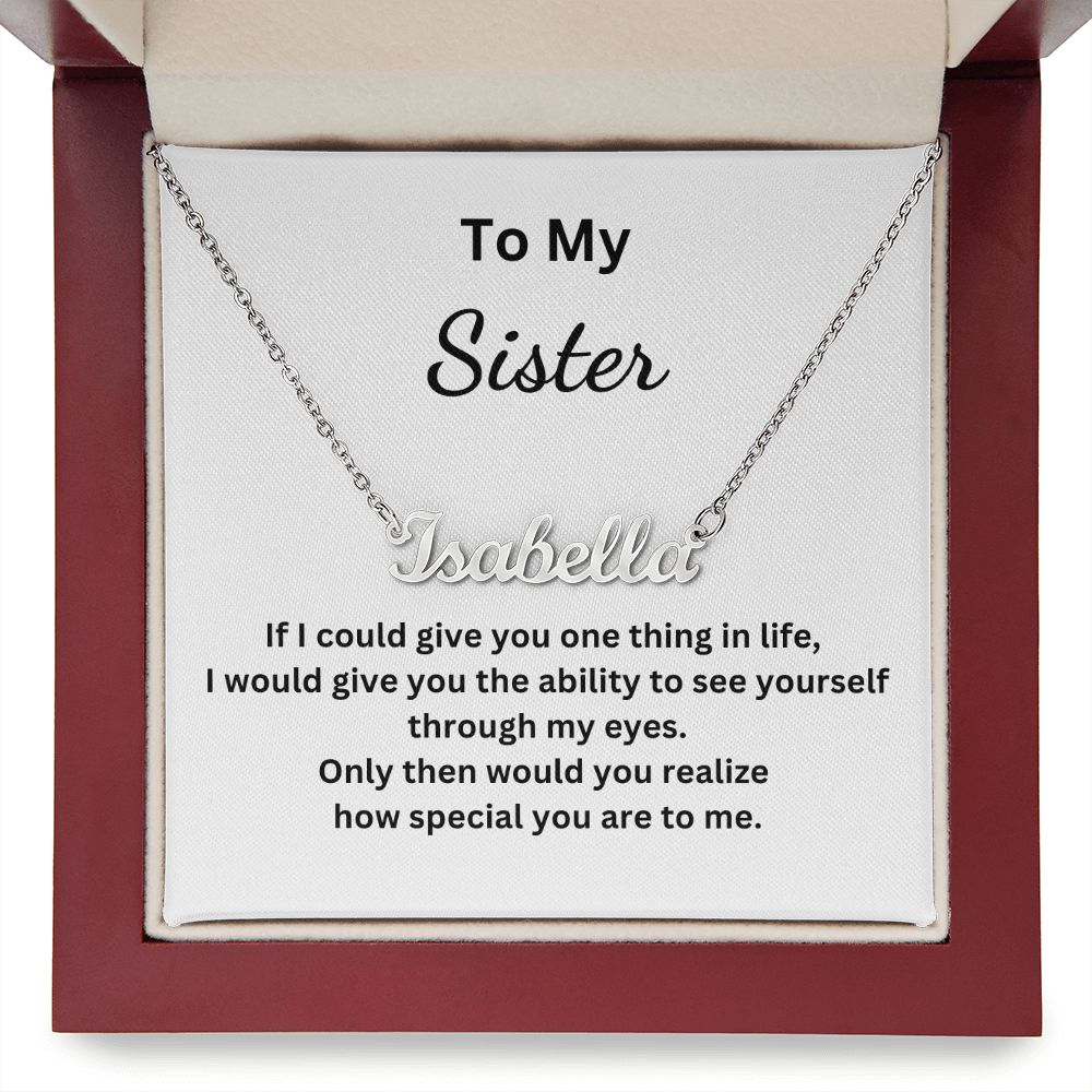 To My Sister - If I could give you one thing in life (Personalized Name necklace)