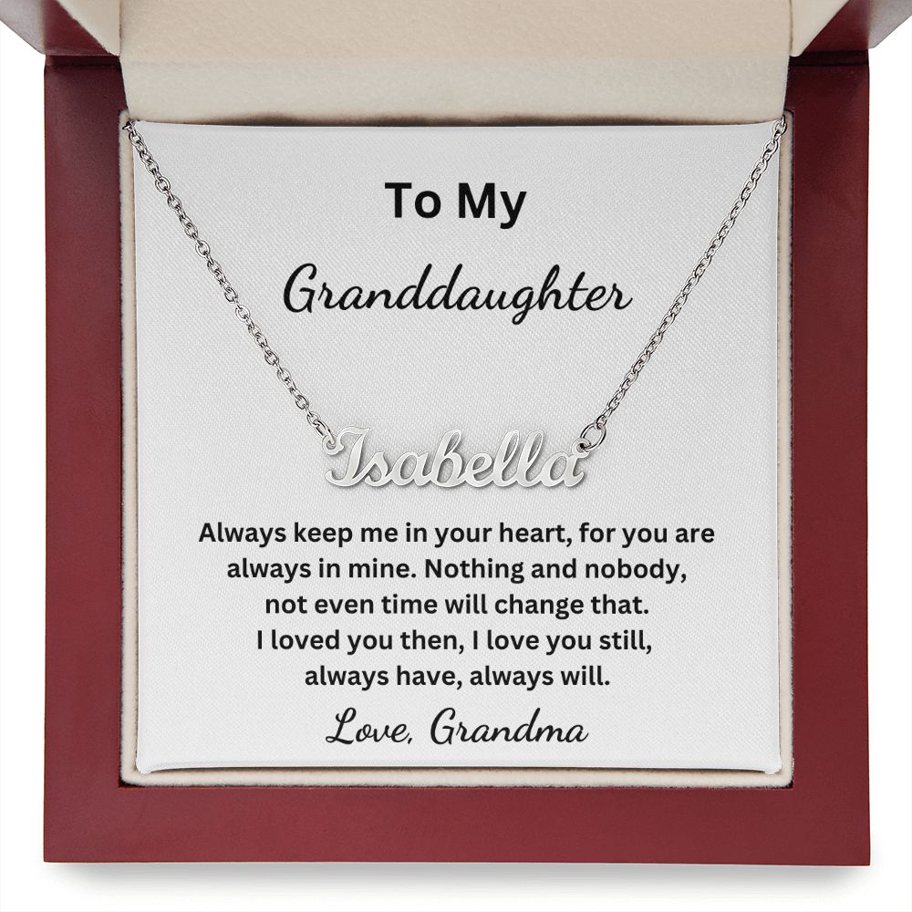 To My Granddaughter - Always keep me in your heart for you are always in mine - Grandma (Personalized Name necklace)