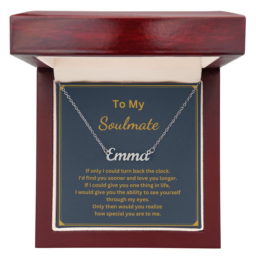 To my Soulmate - I'd find you sooner and love you longer (Name necklace with message card)