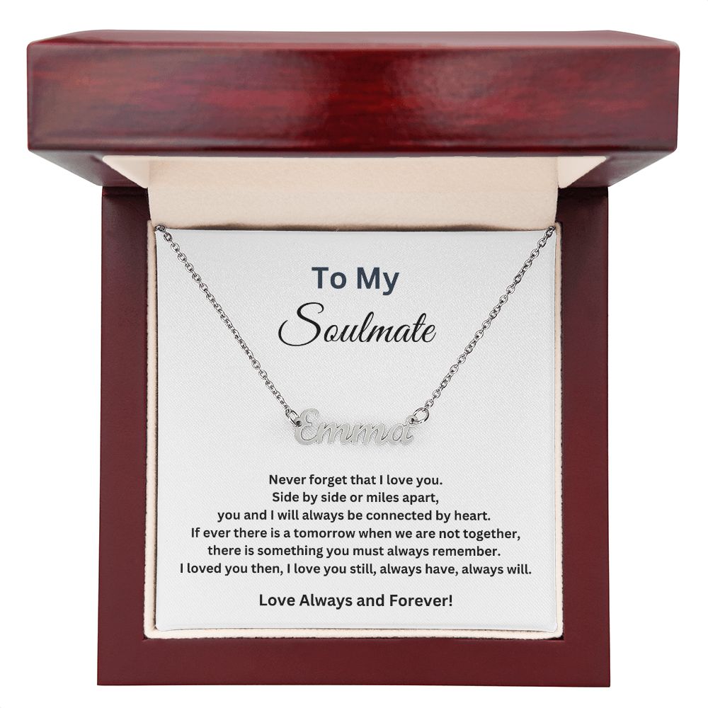To my Soulmate - Side by side or miles apart (Name necklace with message card)