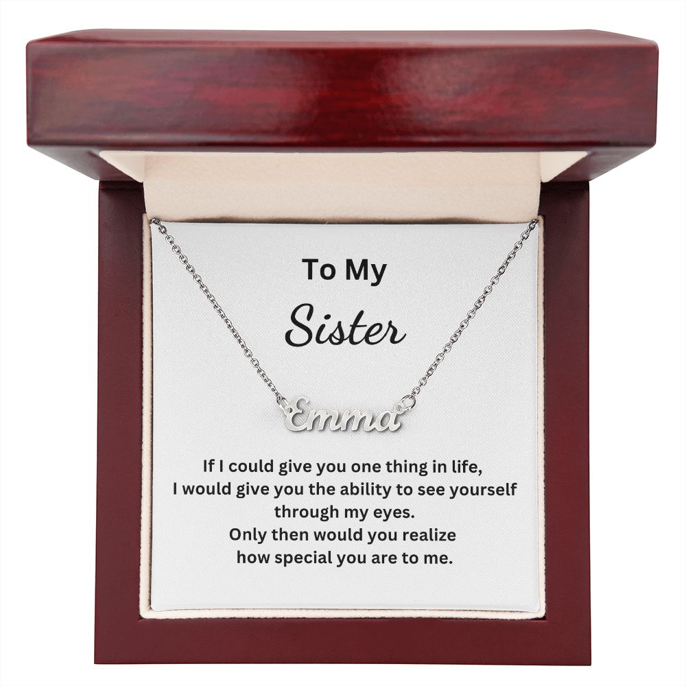 To My Sister - If I could give you one thing in life (Personalized Name necklace)