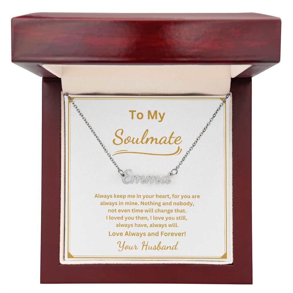To my Soulmate - Always keep me in your heart (Name necklace with message card)