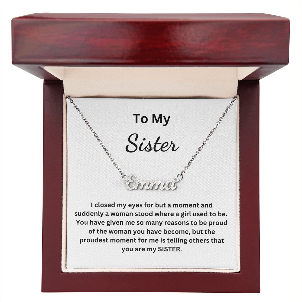 To My Sister - Suddenly a woman stood where a girl used to be (Personalized Name necklace)