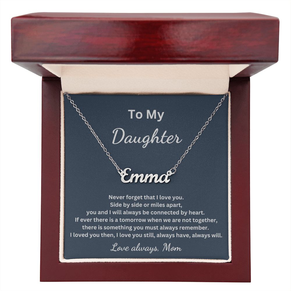 To My Daughter - Side by side or miles apart - Mom (Personalized Name necklace)