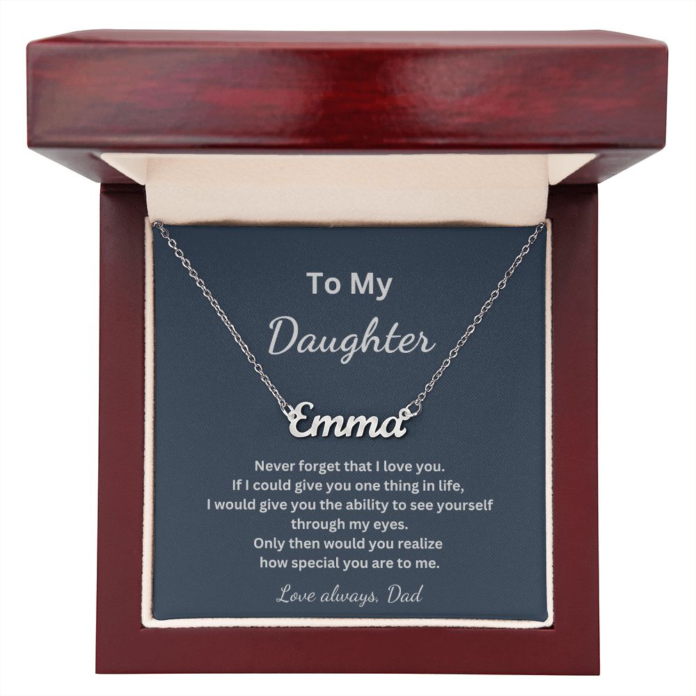 To My Daughter - Never forget that I love you - Dad (Personalized Name Necklace)