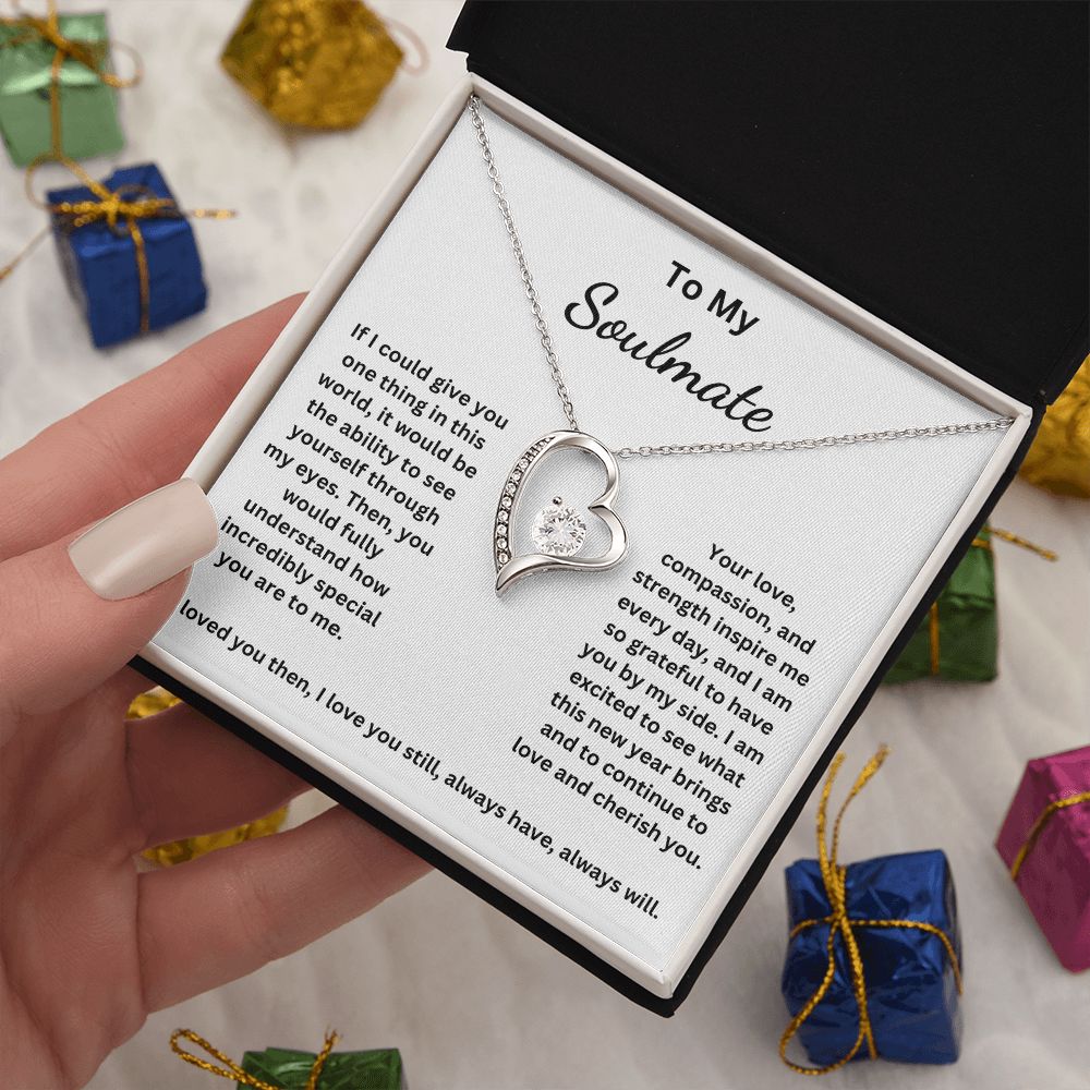 To My Soulmate - If I could give you one thing in this world (Forever Love necklace)